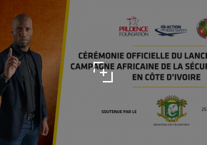 Sécurité routière / lancement d'une campagne africaine en côte d'ivoire ce vendredi 25 octobre 2019 au Sofitel hôtel Ivoire
